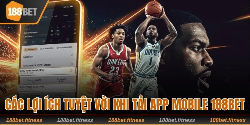 Những lợi ích tuyệt vời khi tải app mobile 188bet
