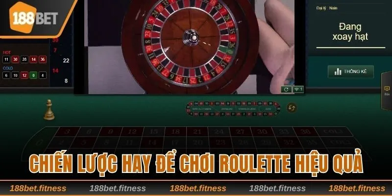 Chiến lược tốt để chơi Roulette hiệu quả