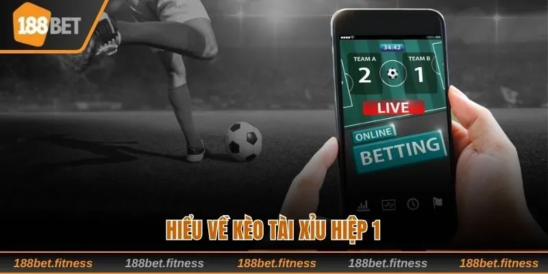 Kèo tài xỉu hiệp một