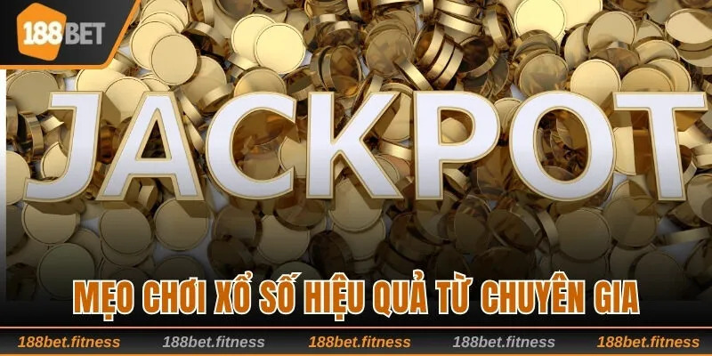 Mẹo chơi xổ số hiệu quả từ chuyên gia